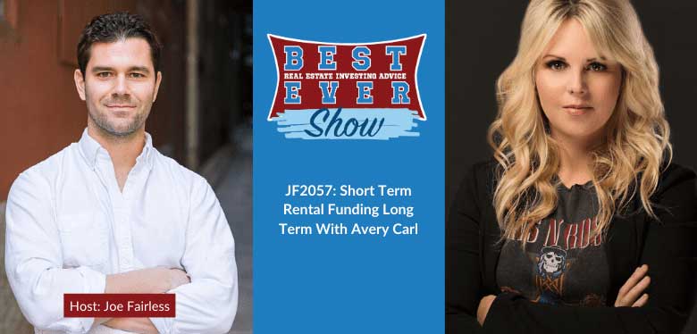 JF2057: Short Term Rental Funding Long Term With Avery Carl