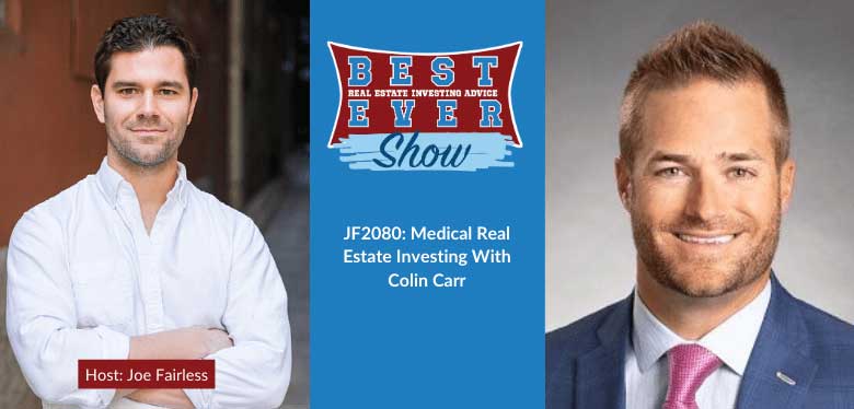 JF2080: Medical Real Estate Investing With Colin Carr
