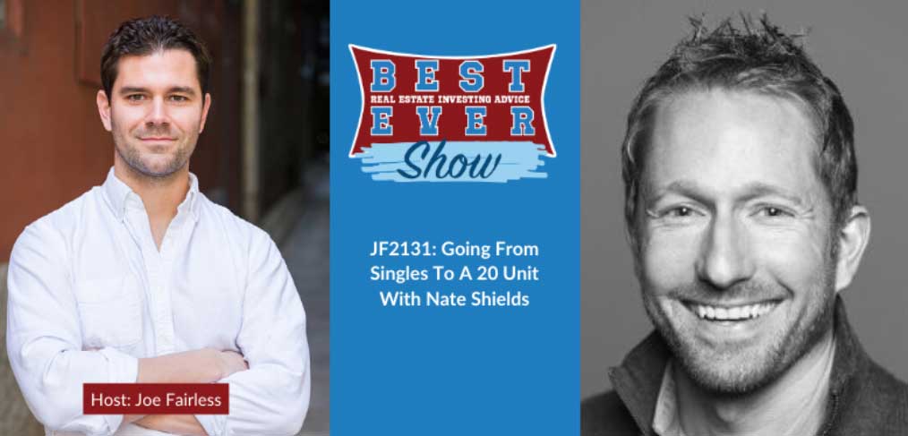 JF2131: Going From Singles To A 20 Unit With Nate Shields