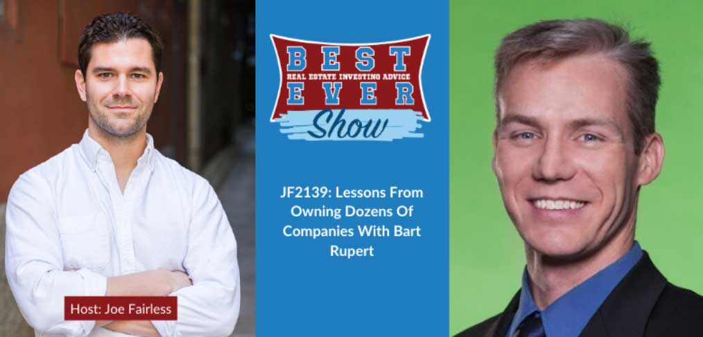JF2139: Lessons From Owning Dozens Of Companies With Bart Rupert