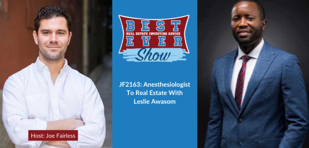 JF2163: Anesthesiologist To Real Estate With Leslie Awasom