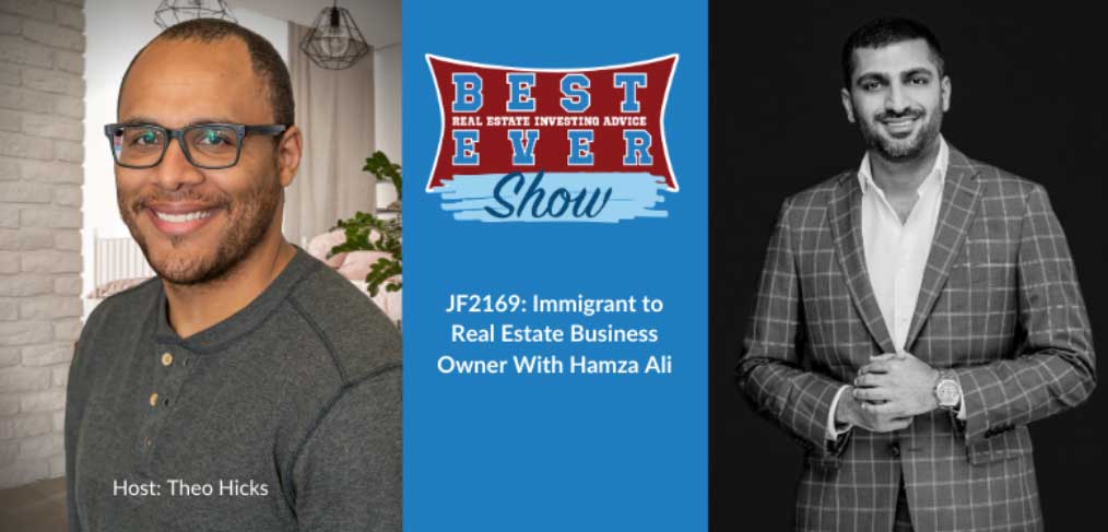 JF2169: Immigrant to Real Estate Business Owner With Hamza Ali