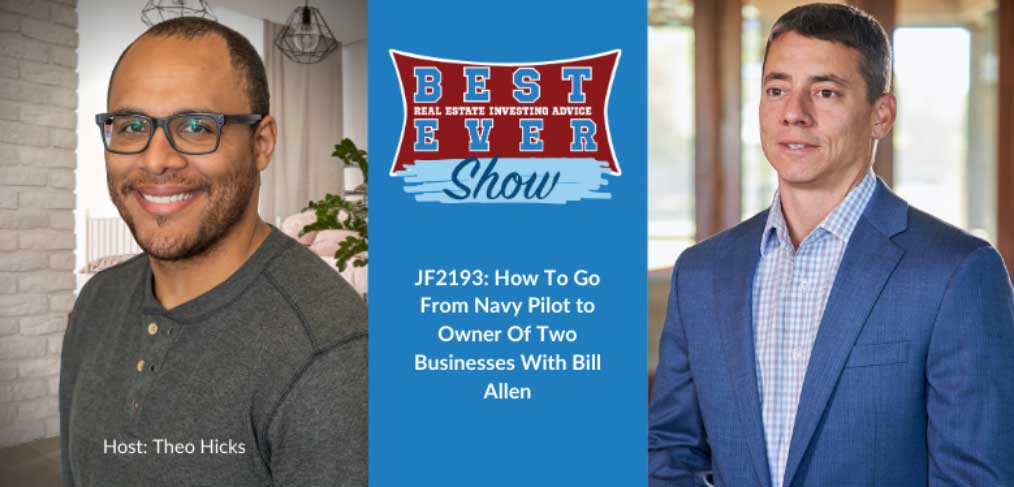 JF2193: How To Go From Navy Pilot to Owner Of Two Businesses With Bill Allen