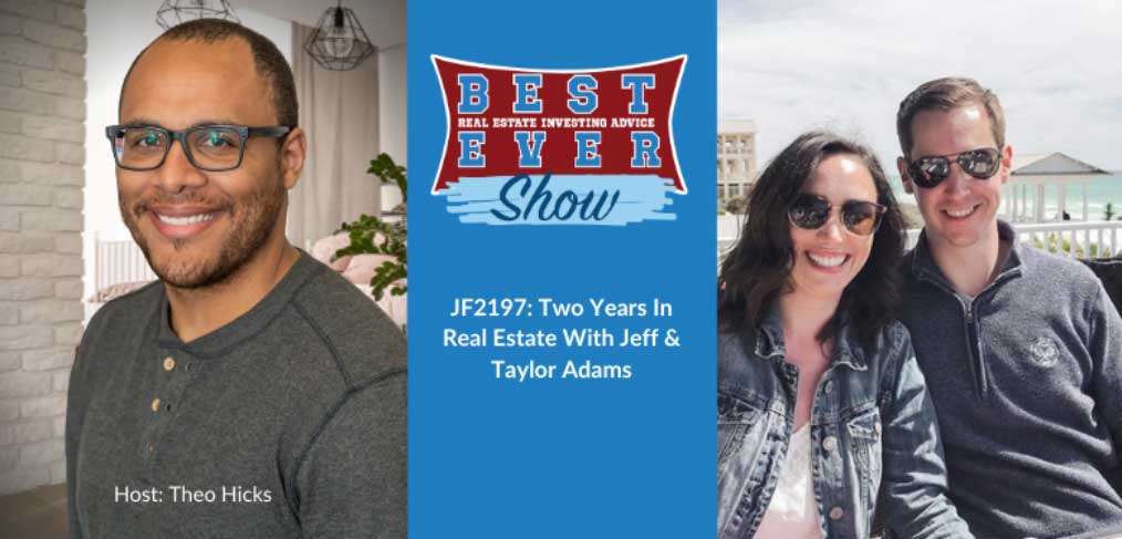 JF2197: Two Years In Real Estate With Jeff & Taylor Adams