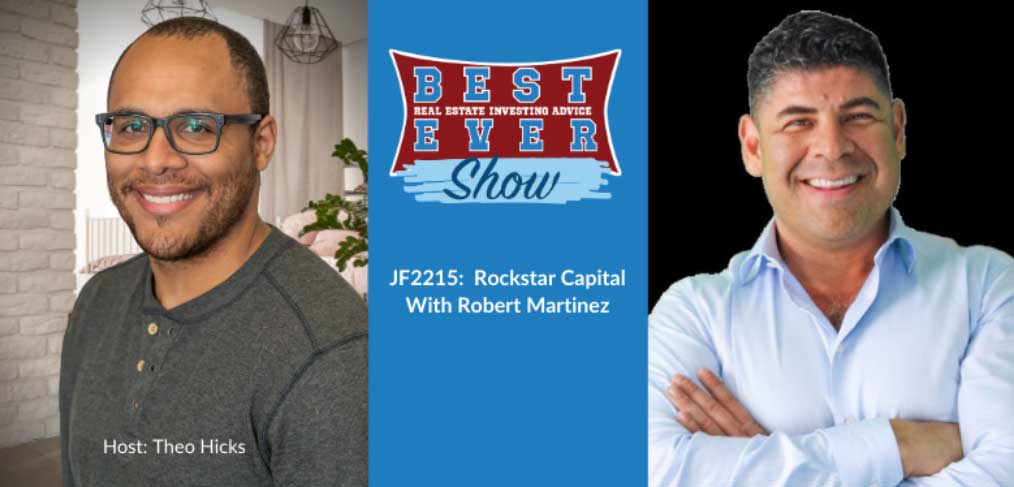 JF2215: Rockstar Capital With Robert Martinez Houston TX- Joe Fairless