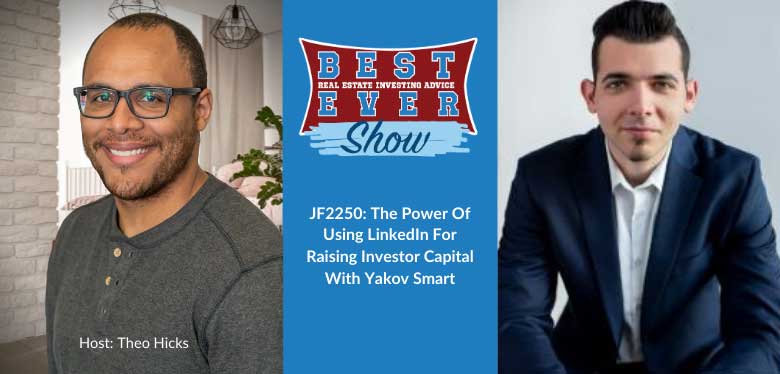 JF2250: The Power Of Using LinkedIn For Raising Investor Capital With Yakov Smart