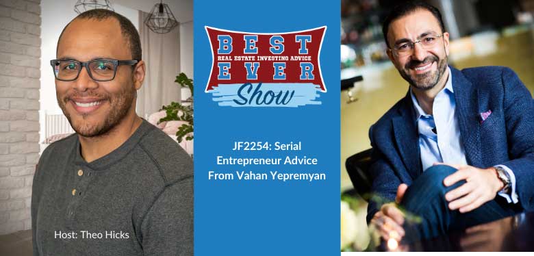 JF2254: Serial Entrepreneur Advice From Vahan Yepremyan