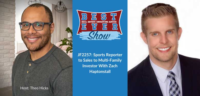 JF2257: Sports Reporter to Sales to Multi-Family Investor With Zach