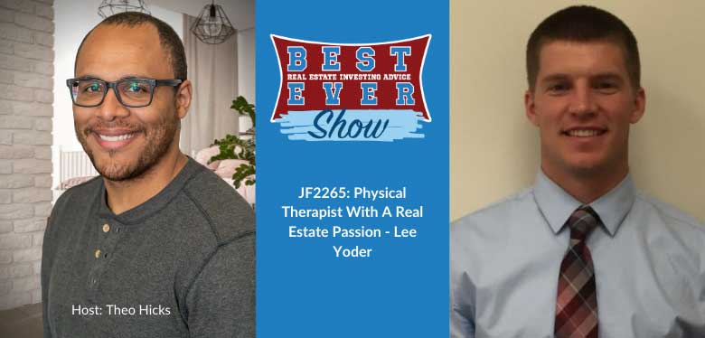 JF2265: Physical Therapist With A Real Estate Passion - Lee Yoder