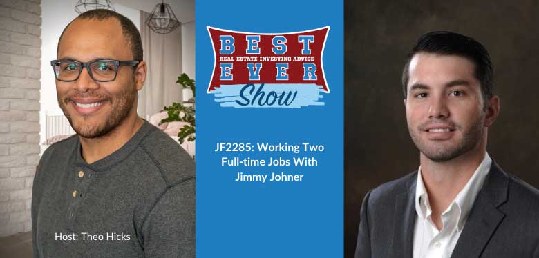 JF2285: Working Two Full-time Jobs With Jimmy Johner
