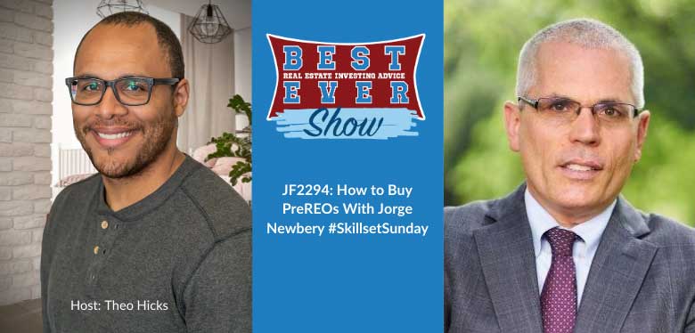 JF2294: How to Buy PreREOs With Jorge Newbery #SkillsetSunday