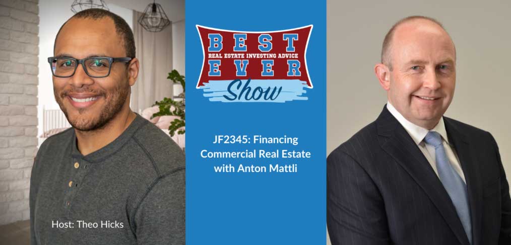 JF2345: Financing Commercial Real Estate With Anton Mattli