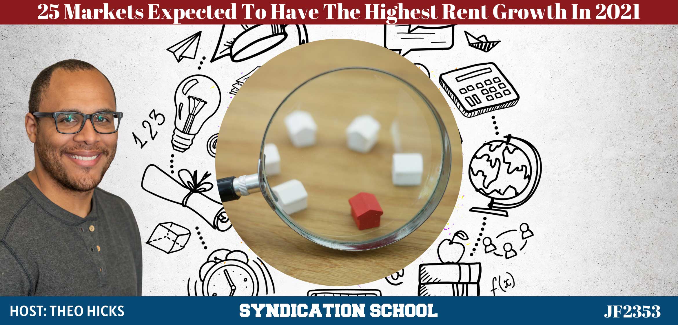 JF2353: 25 Markets Expected To Have The Highest Rent Growth In 2021| Syndication School With Theo Hicks