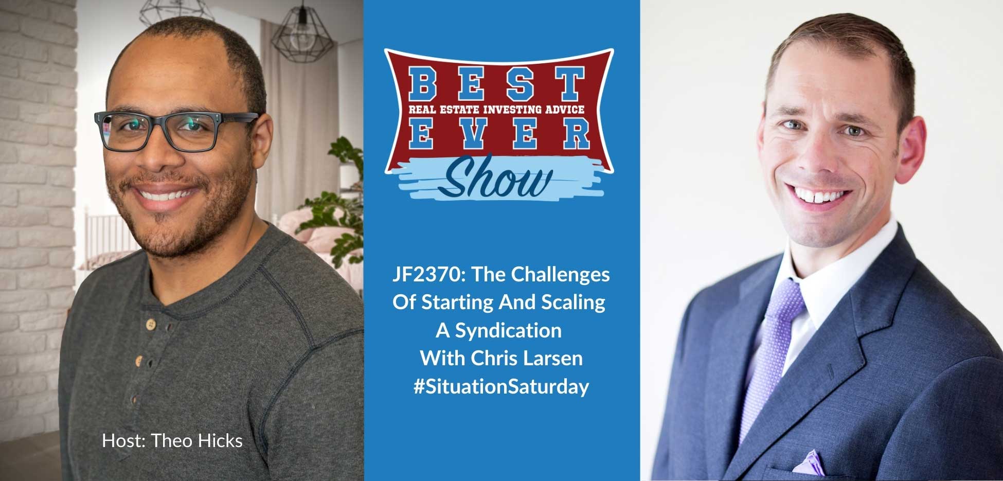 JF2370: The Challenges Of Starting And Scaling A Syndication With Chris Larsen #SituationSaturday