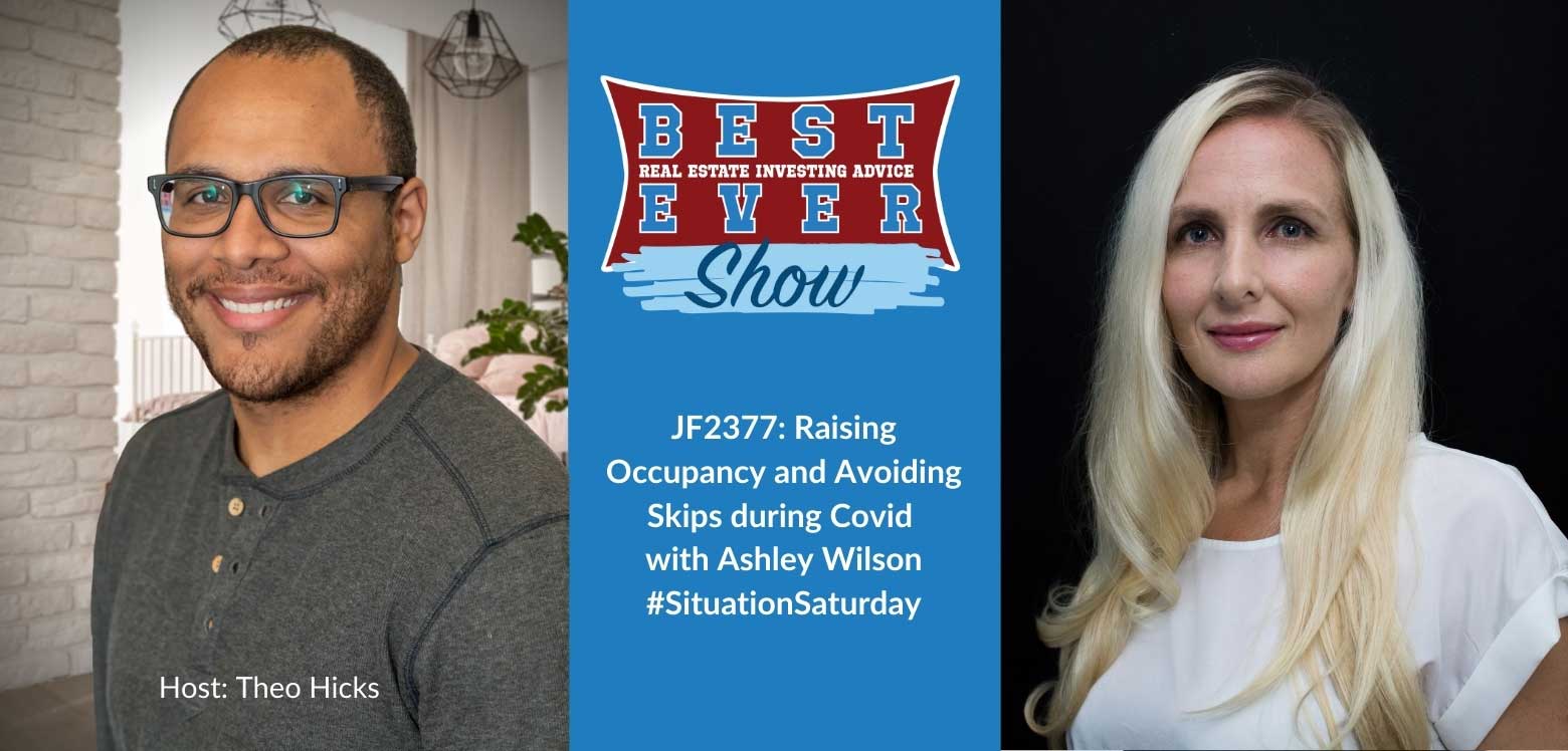 JF2377: Raising Occupancy and Avoiding Skips during Covid with Ashley Wilson #SituationSaturday