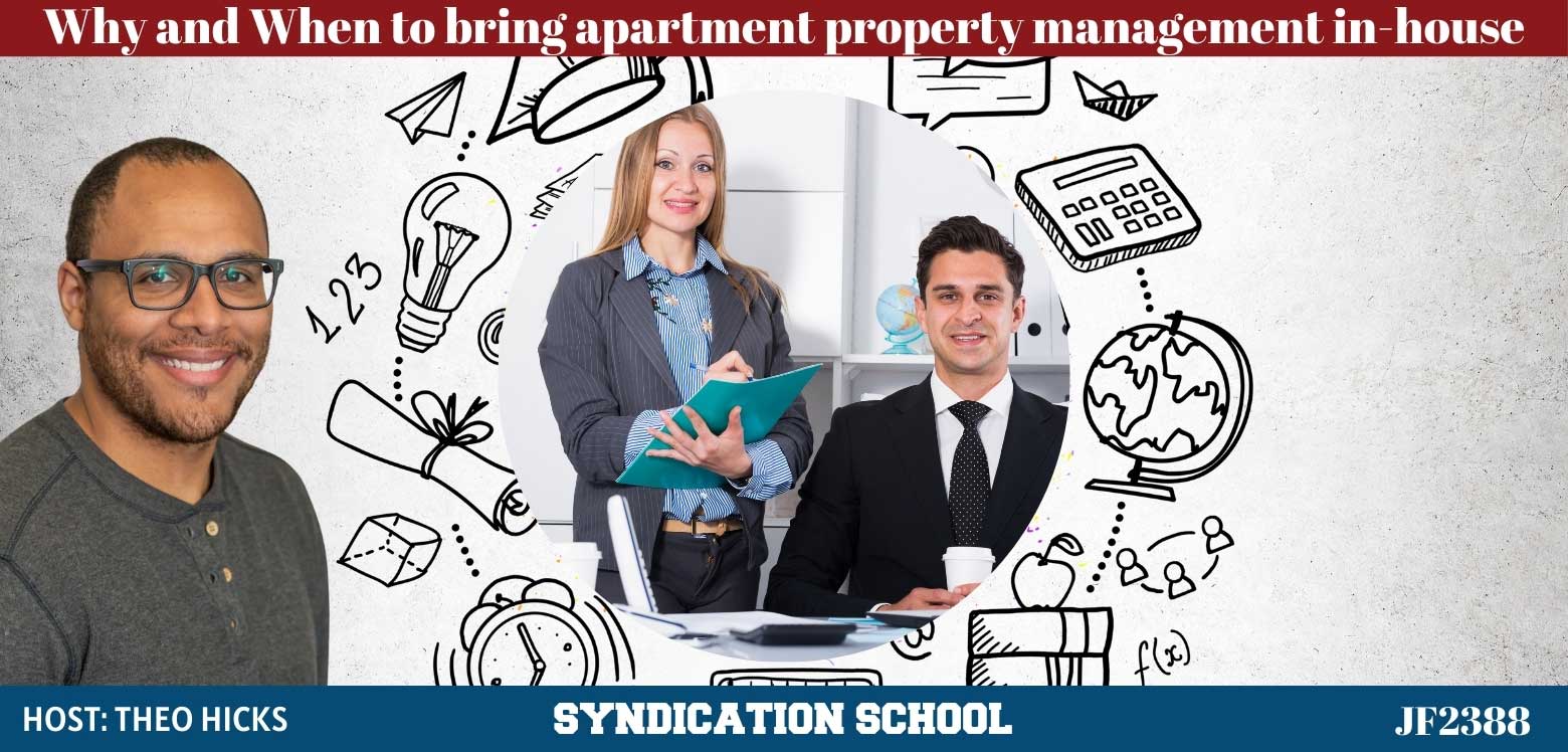 JF2388: Why and When to bring apartment property management in-house | Syndication School With Theo Hicks