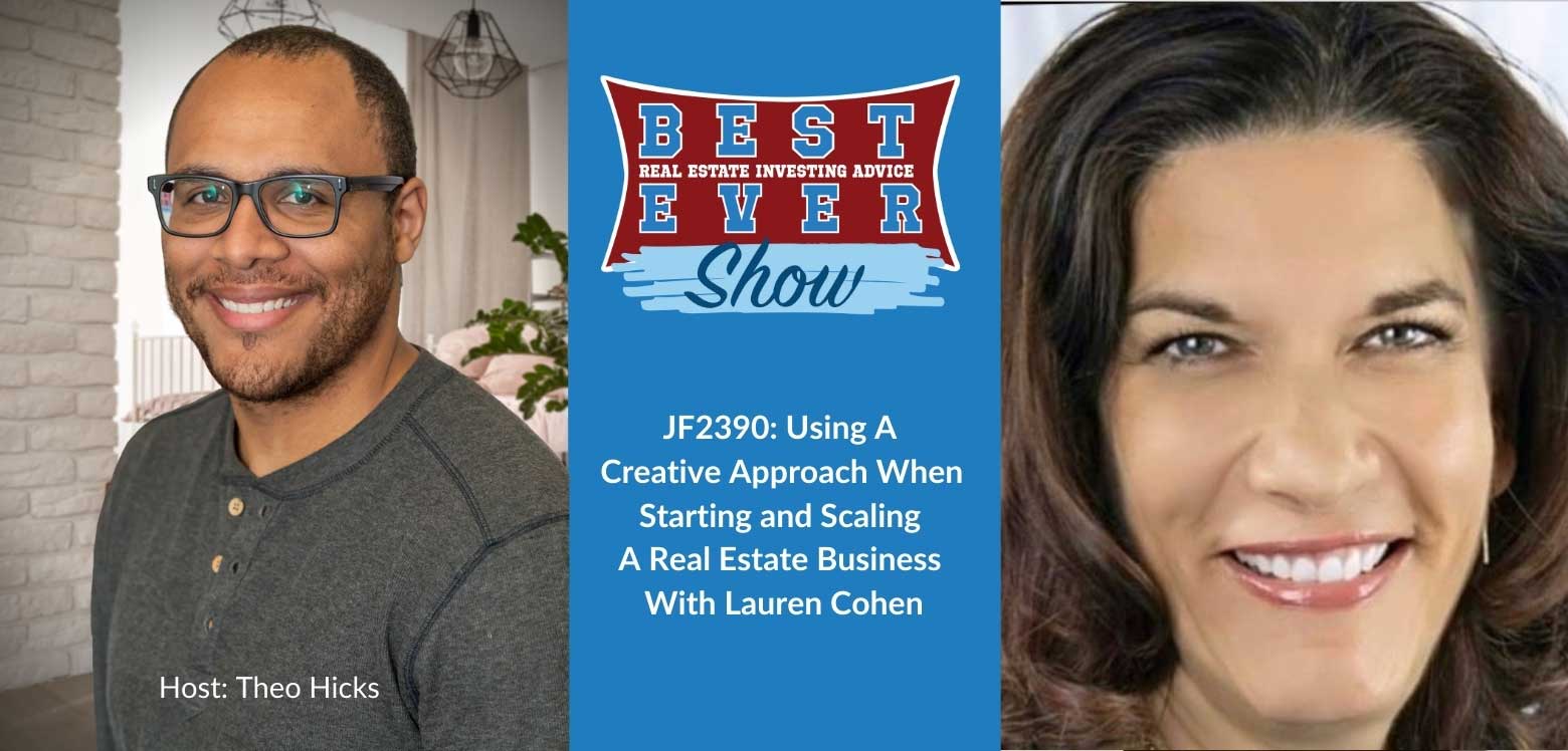 JF2390: Using A Creative Approach When Starting and Scaling A Real Estate Business With Lauren Cohen
