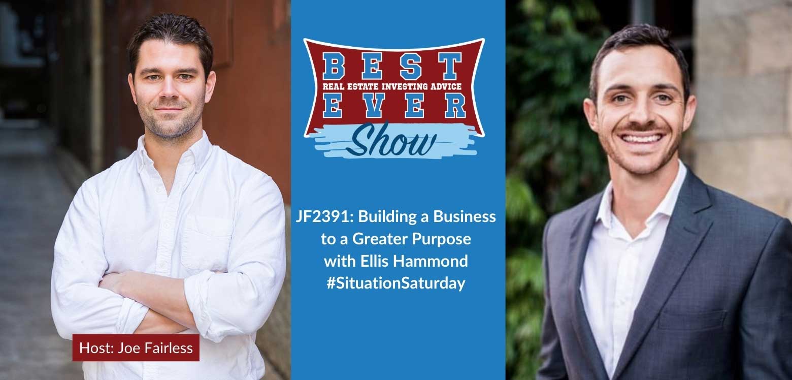 JF2391: Building a Business to a Greater Purpose with Ellis Hammond #SituationSaturday