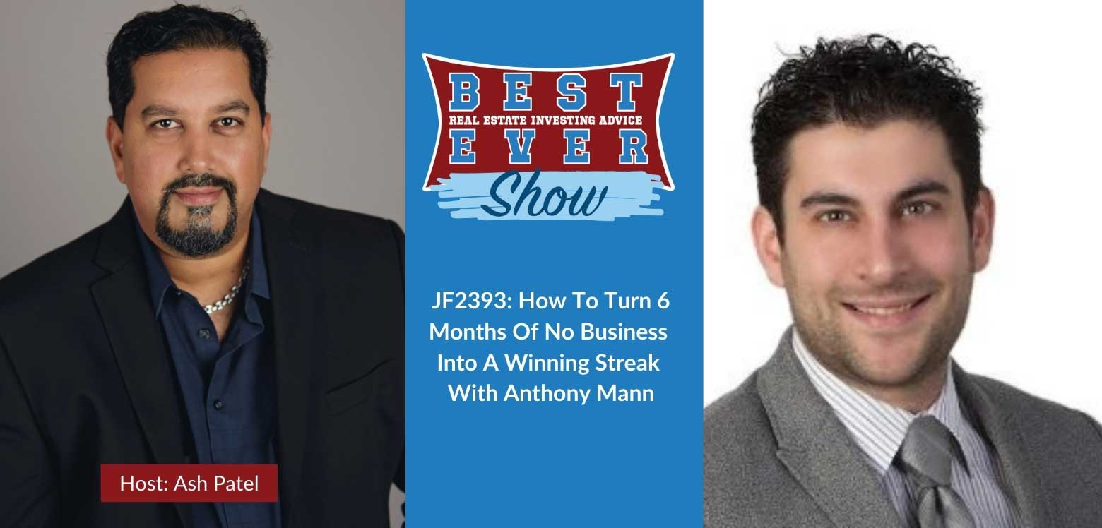JF2393: How To Turn 6 Months Of No Business Into A Winning Streak With Anthony Mann