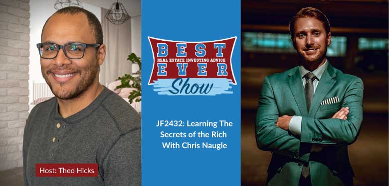 JF2432: Learning The Secrets of the Rich With Chris Naugle