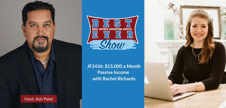 JF2436: $15,000 a Month Passive Income with Rachel Richards