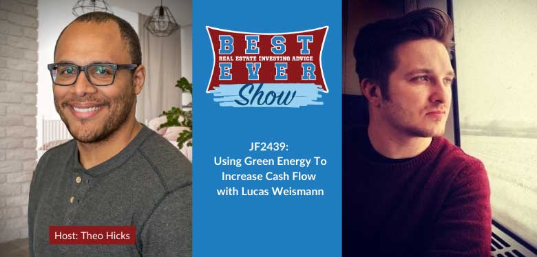 JF2439: Using Green Energy To Increase Cash Flow With Lucas Weismann