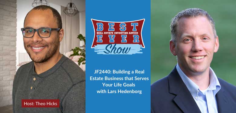 JF2440: Building A Real Estate Business That Serves Your Life Goals With Lars Hedenborg