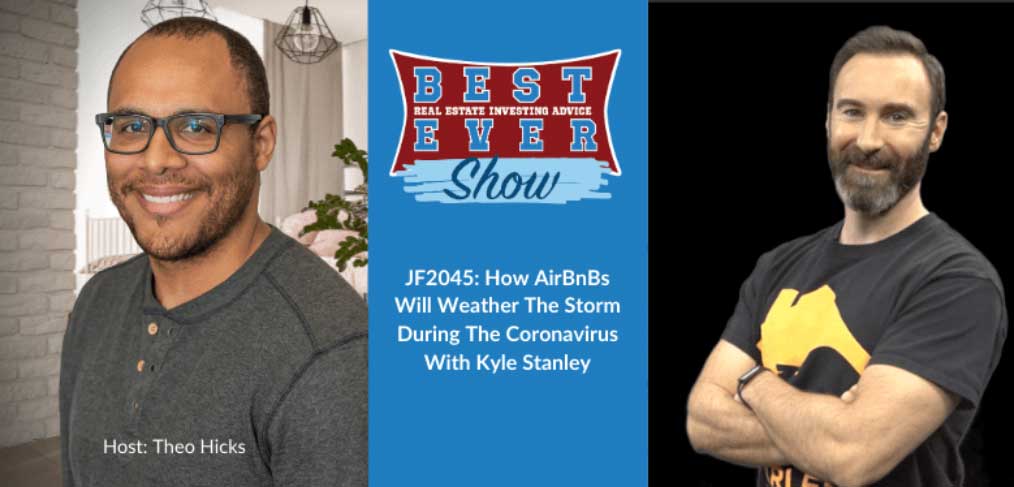 JF2045: How AirBnBs Will Weather The Storm During The Coronavirus With Kyle Stanley