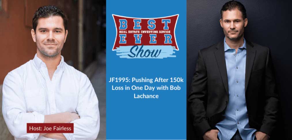 JF1995: Pushing After 150k Loss in One Day with Bob Lachance