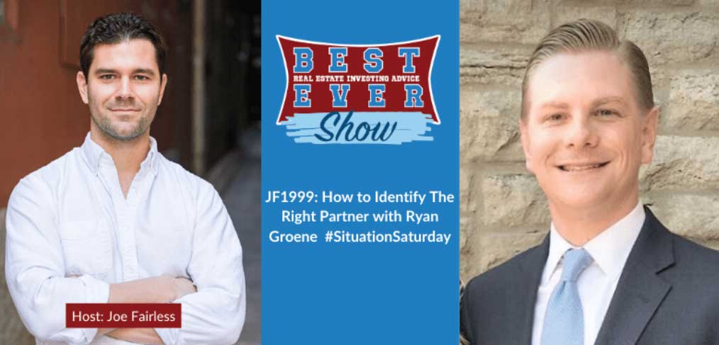 JF1999: How to Identify The Right Partner With Ryan Groene #SituationSaturday