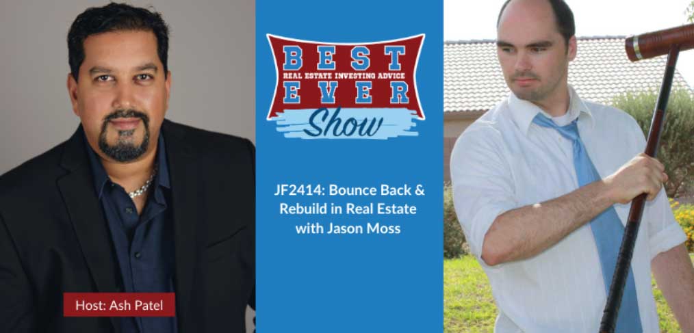 JF2414: Bounce Back & Rebuild in Real Estate with Jason Moss