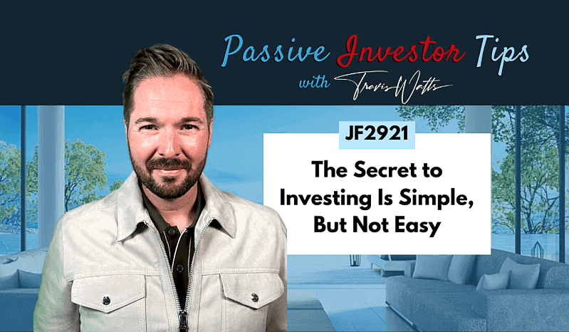 JF2921: The Secret to Investing Is Simple, But Not Easy