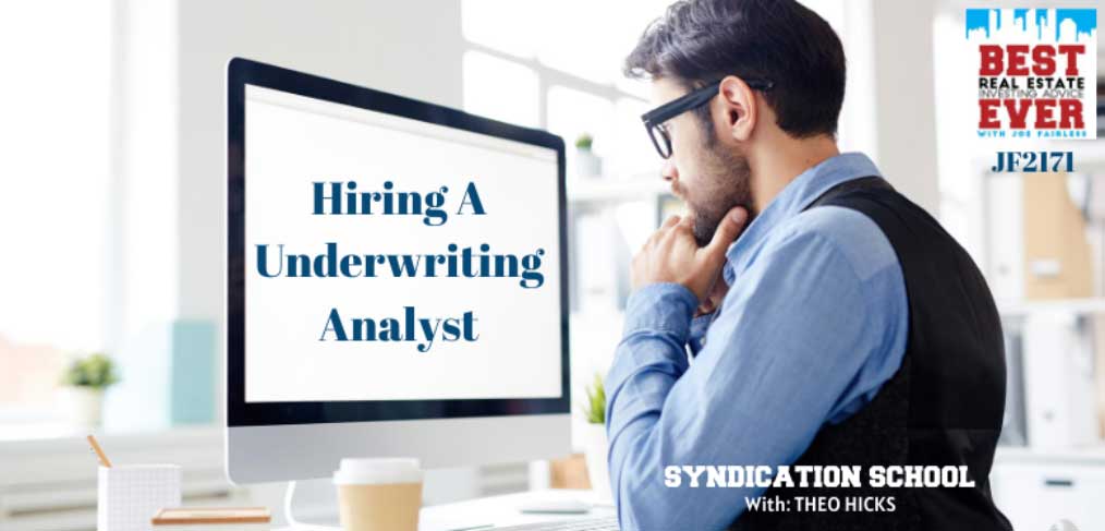 JF2171: | 3 Steps to Hiring An Underwriting Analysts Syndication School with Theo Hicks