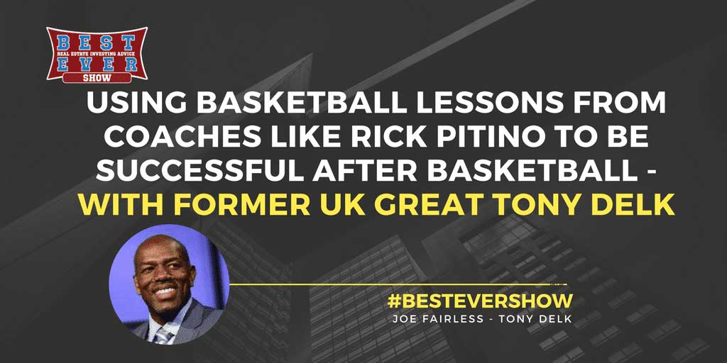 JF1099: Using Basketball Lessons From Coaches like Rick Pitino to be Successful After Basketball - with Former UK Great Tony Delk