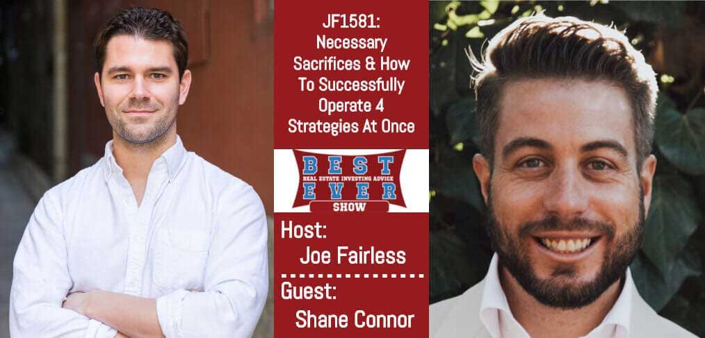 JF1581: Necessary Sacrifices & How To Successfully Operate 4 Strategies At Once with Shane Connor