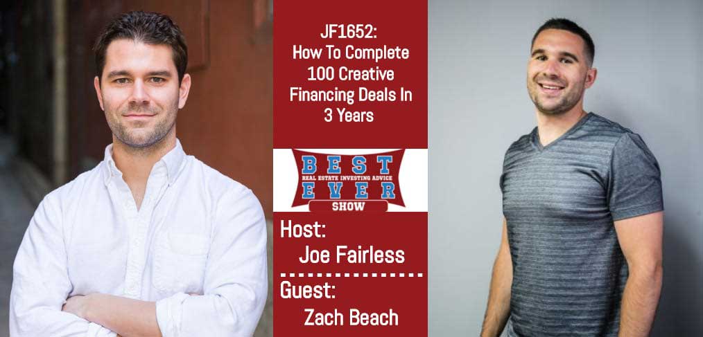 JF1652: How To Complete 100 Creative Financing Deals In 3 Years with Zach Beach