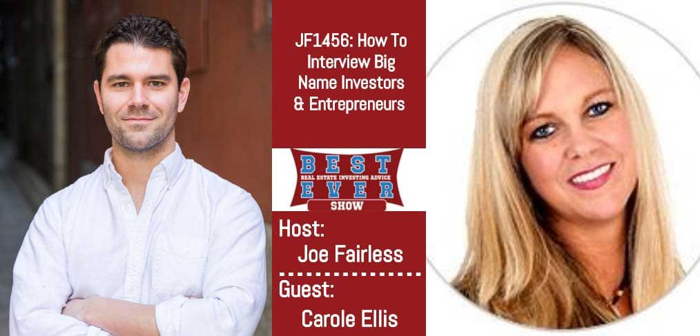 JF1456: How To Interview Big Name Investors & Entrepreneurs with Carole Ellis
