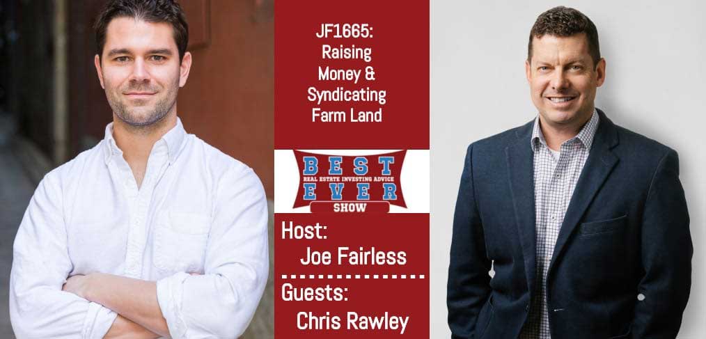 JF1665: Raising Money & Syndicating Farm Land with Chris Rawley