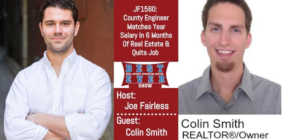 JF1560: County Engineer Matches Year Salary In 6 Months Of Real Estate & Quits Job with Colin Smith