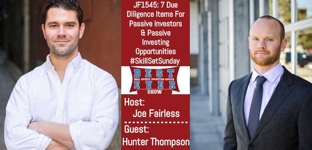 JF1545: 7 Due Diligence Items For Passive Investors & Passive Investing Opportunities #SkillSetSunday with Hunter Thompson