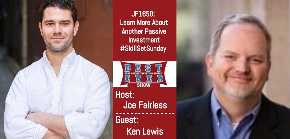 JF1650: Learn More About Another Passive Investment #SkillSetSunday with Ken Lewis
