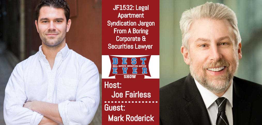 JF1532: Legal Apartment Syndication Jargon From A Boring Corporate & Securities Lawyer with Mark Roderick