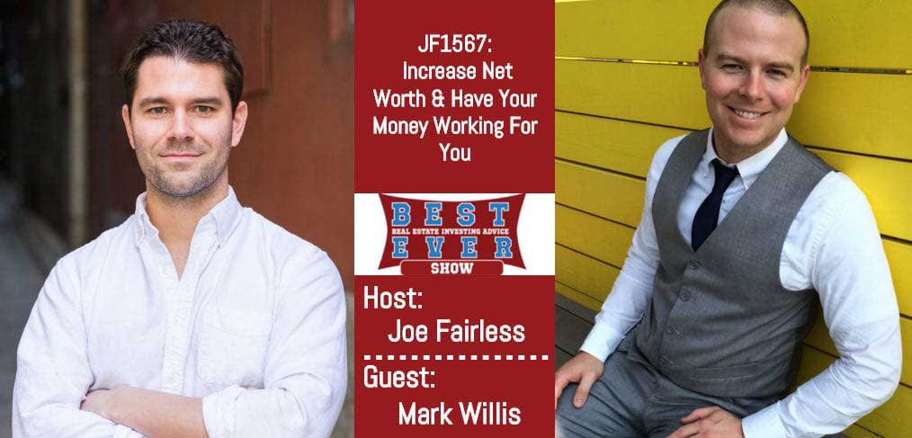 JF1567: Increase Net Worth & Have Your Money Working For You with Mark Willis
