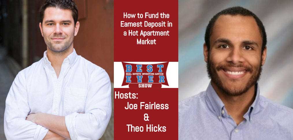 JF1564: How to Fund The Earnest Deposit In A Hot Apartment Market #FollowAlongFriday with Joe and Theo
