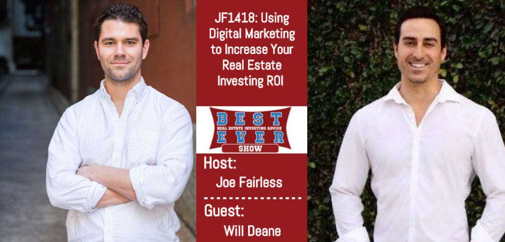 JF1418: Using Digital Marketing to Increase Your Real Estate Investing ROI with Will Deane