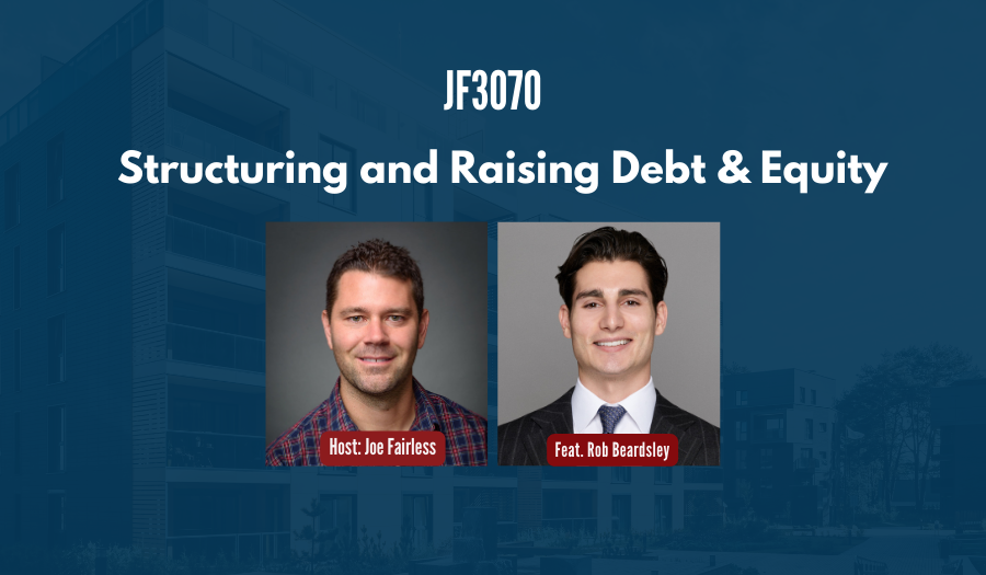 JF3070: Structuring and Raising Debt & Equity ft. Rob Beardsley