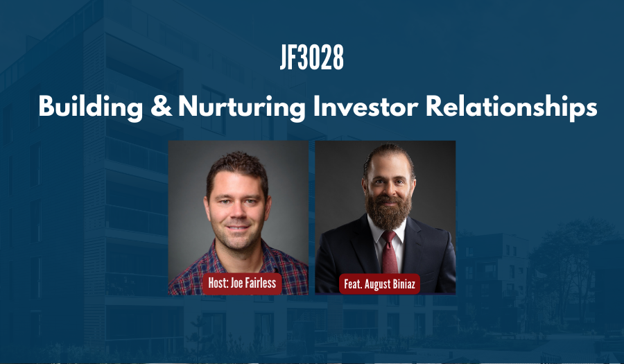 JF3028:&nbsp;Building & Nurturing Investor Relationships ft. August Biniaz