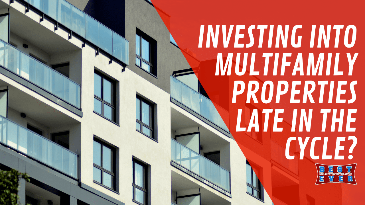 Investing into Multifamily Properties Late in the Cycle?