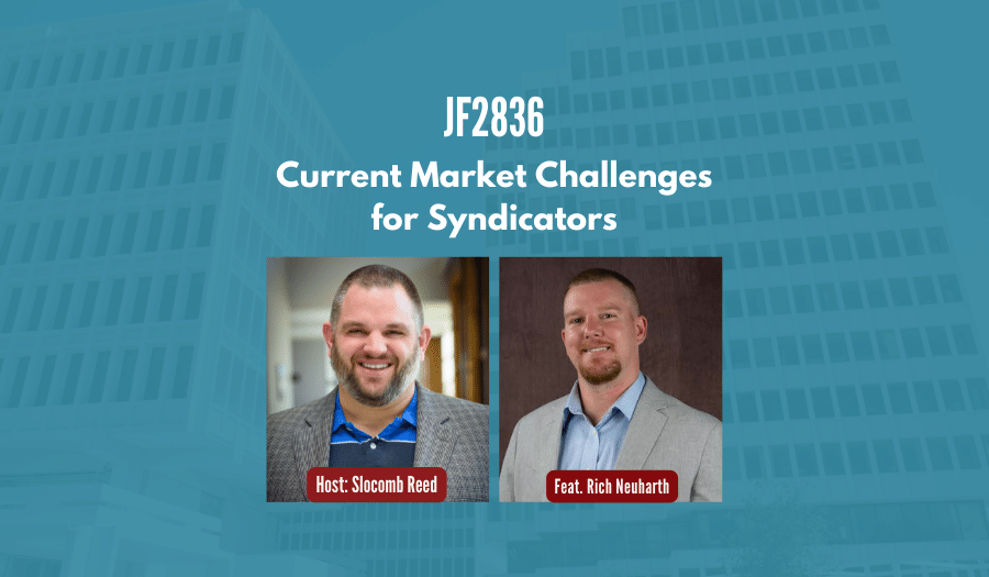 JF2836:&nbsp;Current Market Challenges for Syndicators ft. Rich Neuharth