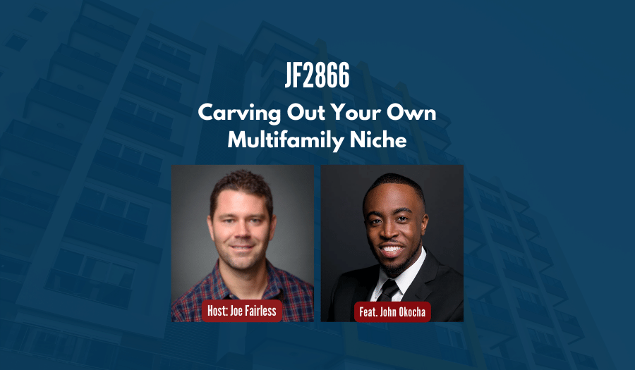 JF2866: Carving Out Your Own Multifamily Niche ft. John Okocha